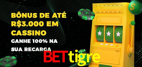 bettigre melhor bônus de depósito